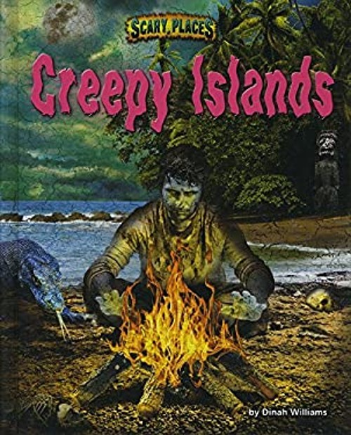 Creepy Islands Library Binding Dinah Williams