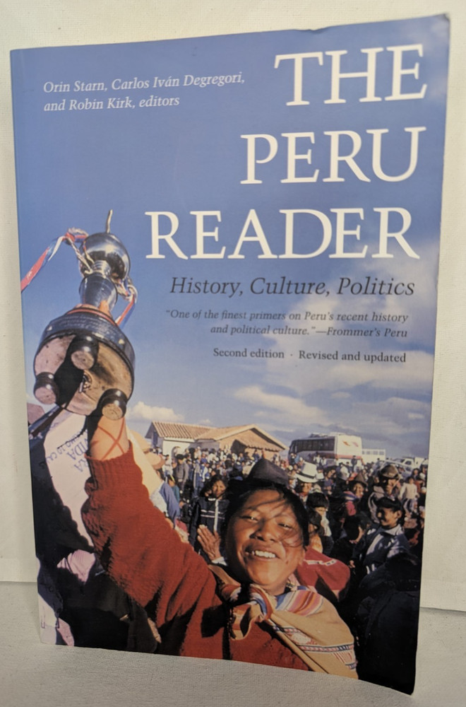 The Peru Reader: History, Culture, Politics by Robin Kirk (2005, Perfect) VG