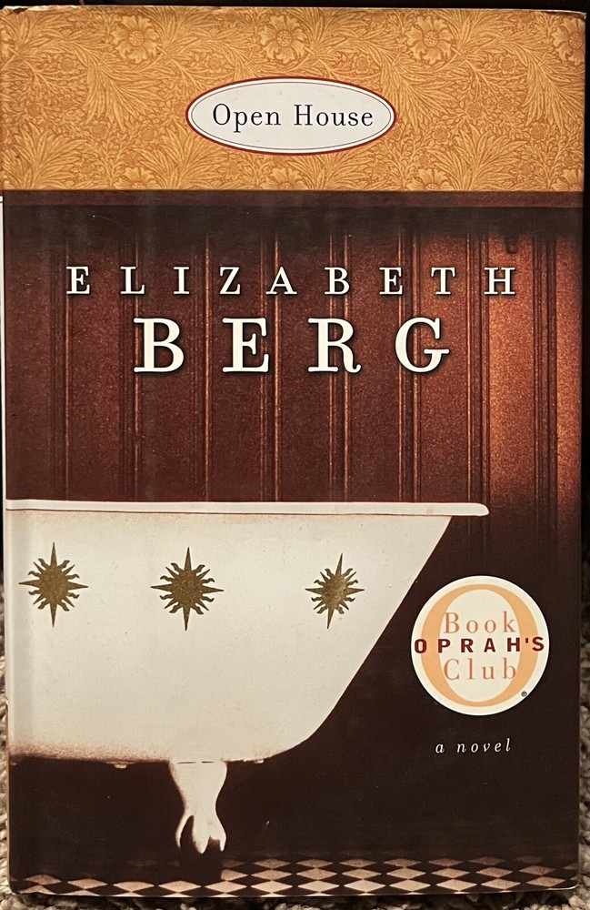 Open House~Elizabeth Berg~2000~Hardcover~Dust Jacket~241 pages~Oprah’s Book Club