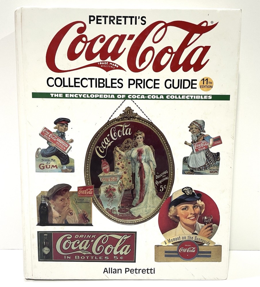 Petretti’s Coca-Cola Collectibles Price Guide by Allan Petretti 11th Edition