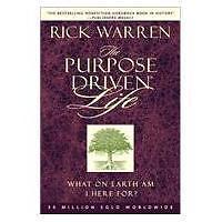 The Purpose Driven Life by Warren, Rick