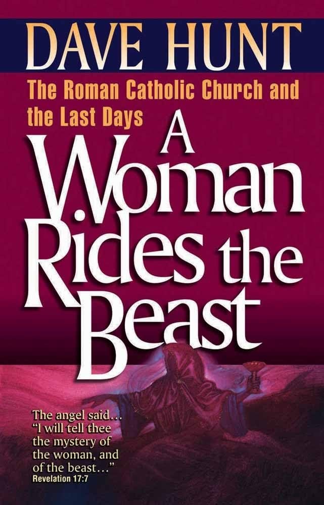 A Woman Rides the Beast: The Roman Catholic Church and the Last D