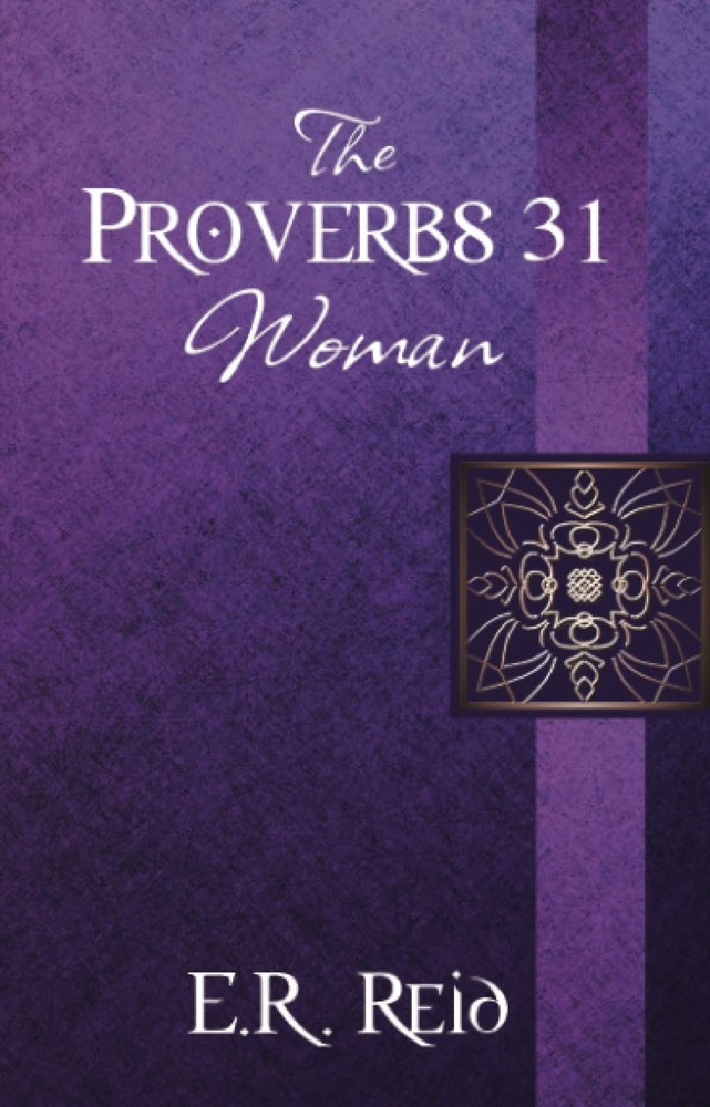 The Proverbs 31 Woman: A Study Aid by Reid