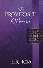 The Proverbs 31 Woman: A Study Aid by Reid