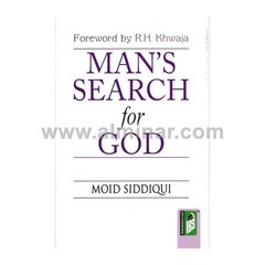 Man’s Search for God [8.5″ x 5.5″ x 0.75″] Hardback – By Moid Siddiqui