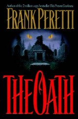 The Oath: A Novel – Hardcover By Peretti, Frank E. – GOOD
