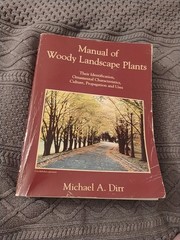 Manual of Woody Landscape Plants: Identification Ornamental Characteristics 5TH