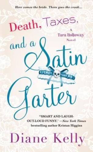 Death, Taxes, and a Satin Garter: A Tara Holloway Novel – VERY GOOD