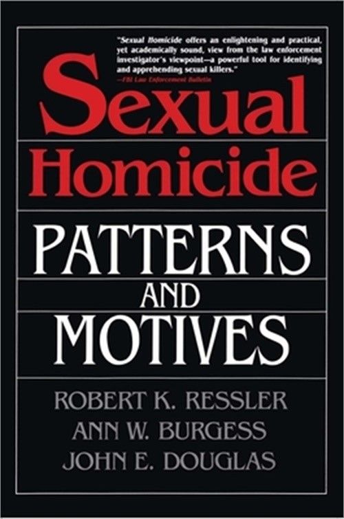 Sexual Homicide: Patterns and Motives (Paperback or Softback)