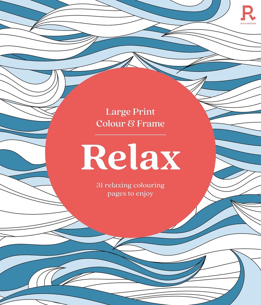 Large Print Colour & Frame – Relax: 31 Relaxing Colouring Pages