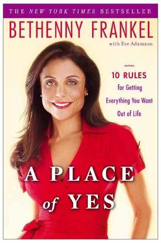 A Place of Yes: 10 Rules for – Hardcover, by Frankel Bethenny – Very Good s