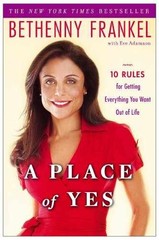 A Place of Yes: 10 Rules for – Hardcover, by Frankel Bethenny – Very Good s