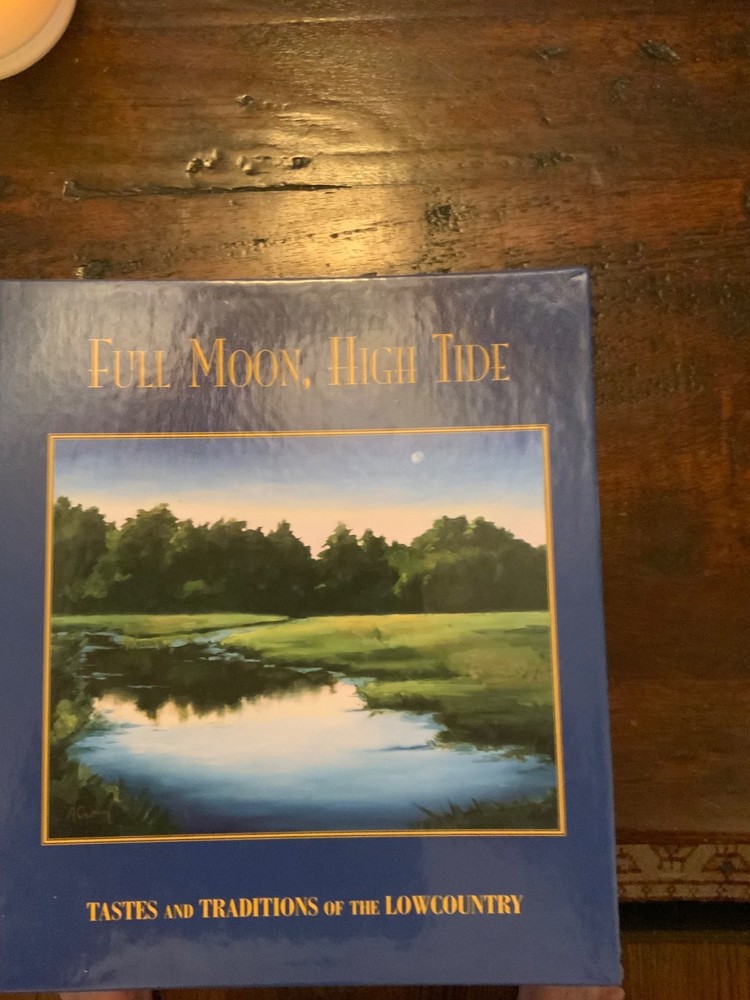 Full Moon, High Tide Tastes and Traditions of the Lowcountry