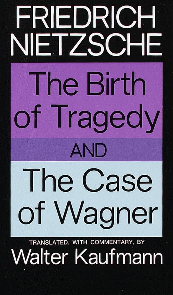 The Birth of Tragedy and The Case of Wagner Nietzsche, Friedrich paperback V…
