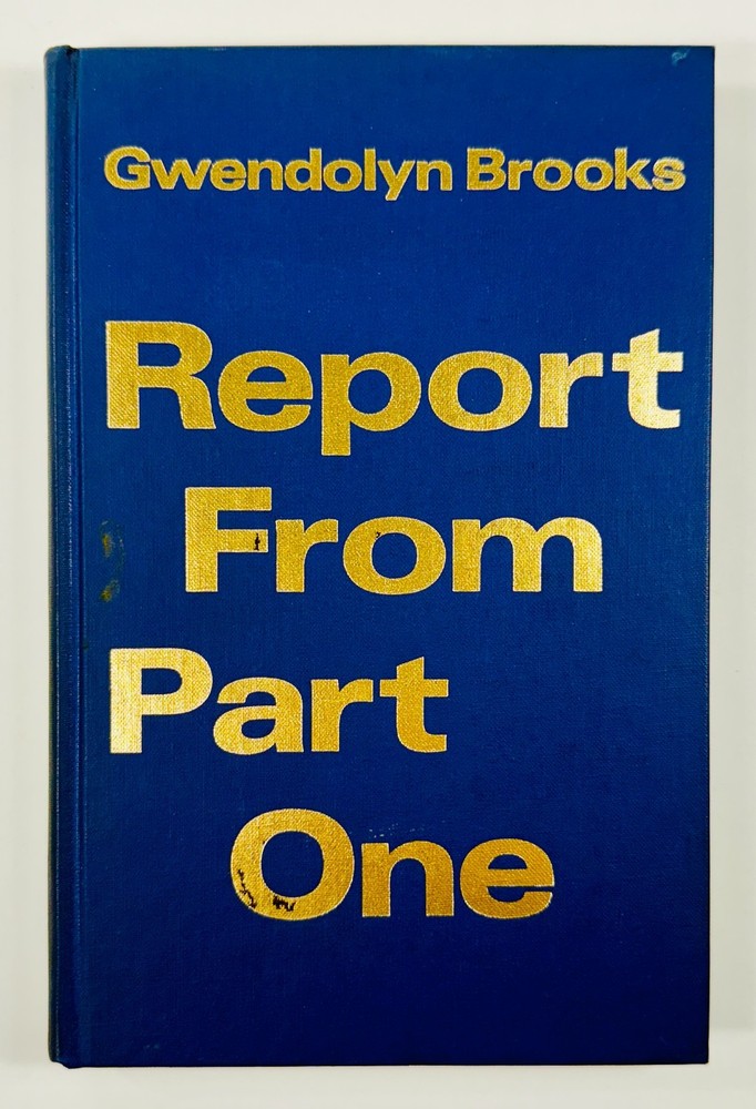 REPORT FROM PART ONE by Gwendolyn Brooks 1972 SIGNED First Edition & Printing HC