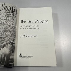 We the People: A History of the U.S. Constitution; Jill Lepore