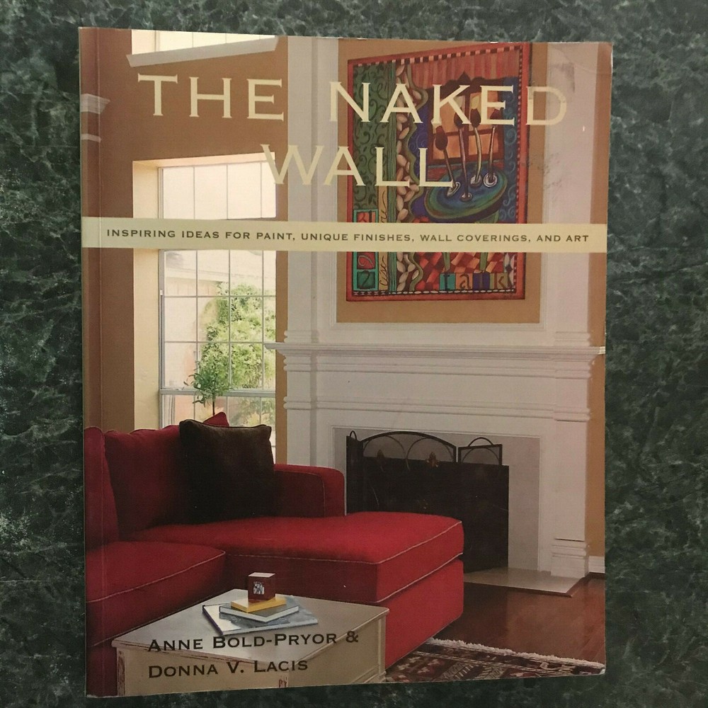 The Naked Wall- Ideas for paint , finishes, wall coverings and art, 176 pages