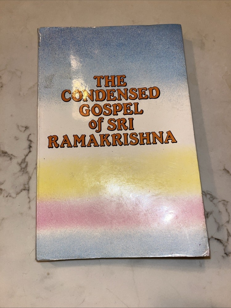 THE CONDENSED GOSPEL OF SRI RAMAKRISHNA According To M SC 1987