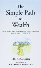 The Simple Path to Wealth (Paperback) by J. L. Collins