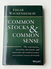 Common Stocks and Common Sense: The Strategies, Analyses, Decisions, and…