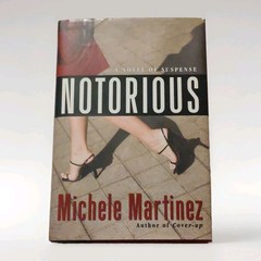 Notorious by Michele Martinez, HarperCollins 2008 HC 1st Ed w/ Dust Jacket