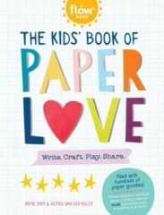 The Kids’ Book of Paper Love: Write. Craft. Play. Share. (Flow) – GOOD