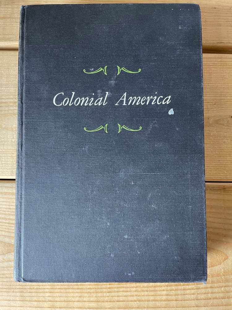 Colonial America by Barck Jr. & Lefler (1959) Published by The Macmillan Company