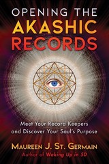 Opening the Akashic Records: Meet Your Record Keepers and Discover Your Soul…
