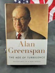 The Age of Turbulence : Adventures in a New World by Alan Greenspan 2007, HC 1st