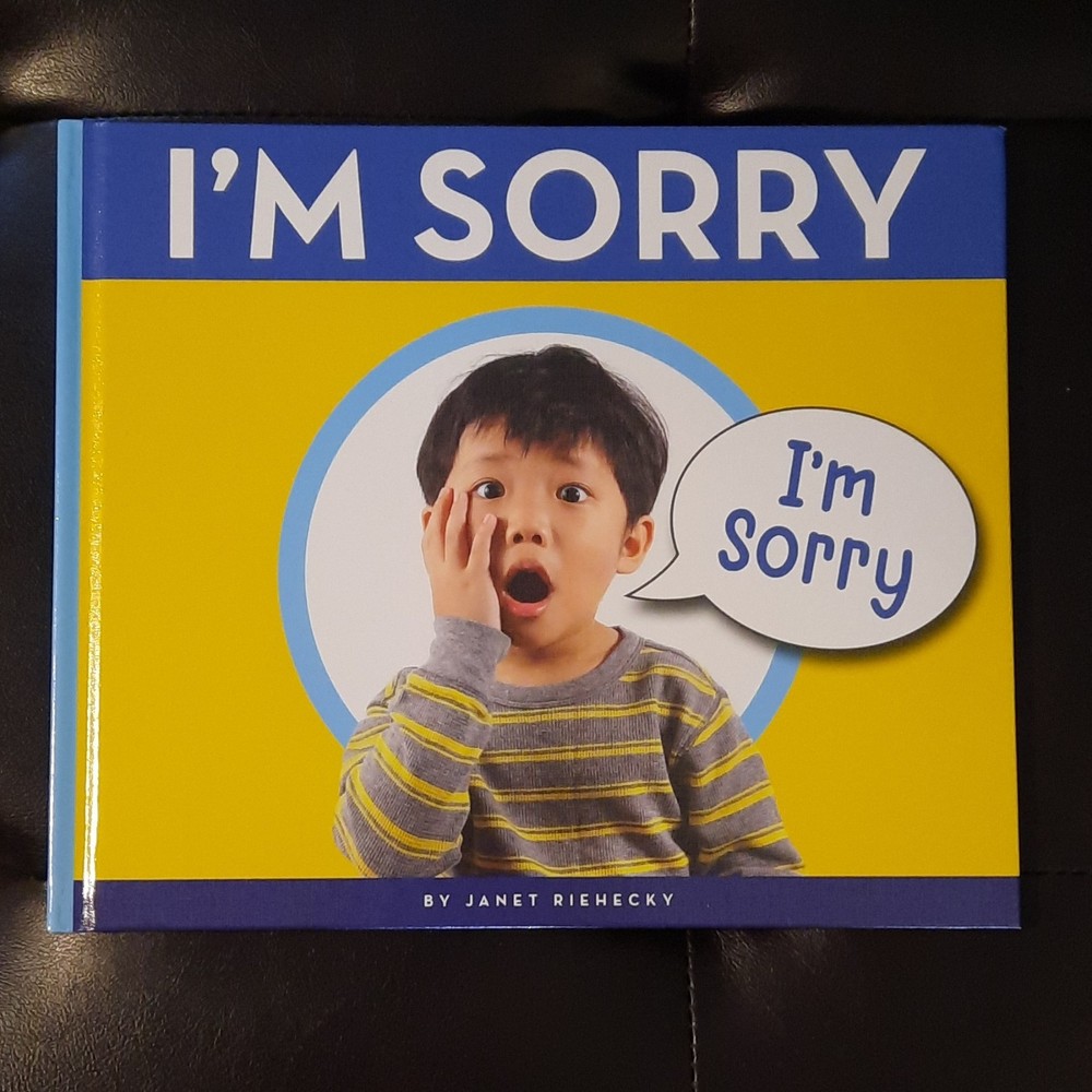 I’m Sorry Janet Riehecky Manners Matter Hardcover The Child’s World Illustrated