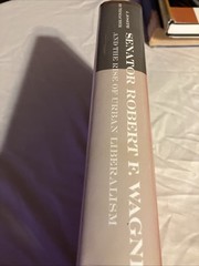 Senator Robert F. Wagner and the Rise of Urban Liberalism Ex Library HCDJ 1st Ed