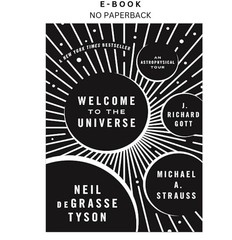 Welcome to the Universe: An Astrophysical , Neil deGrasse Tyson 2016