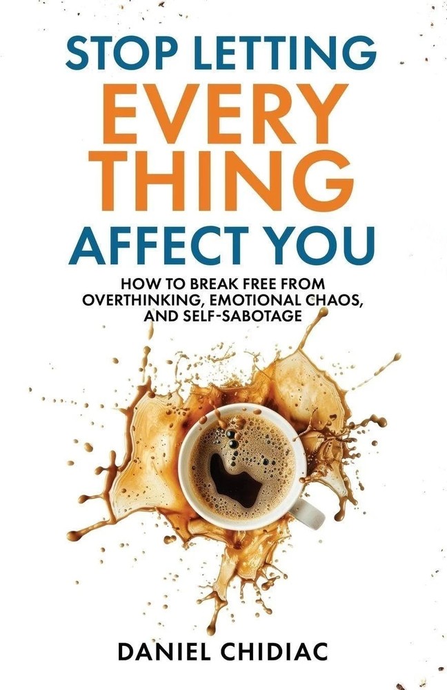Stop Letting Everything Affect You by Daniel Chidiac USA Stock Fast Shipping..