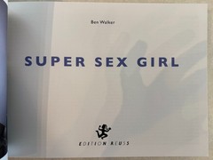Ben Walker – SUPER SEX GIRL – Edition Reuss – Hardcover – LIKE NEW (US Seller)