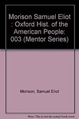 The Oxford History of the American People Samuel Eliot Morison