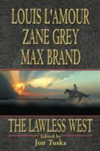 Lawless West by Louis L’Amour, Zane Grey and Max Brand (2013, Trade Paperback)