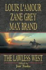 Lawless West by Louis L’Amour, Zane Grey and Max Brand (2013, Trade Paperback)