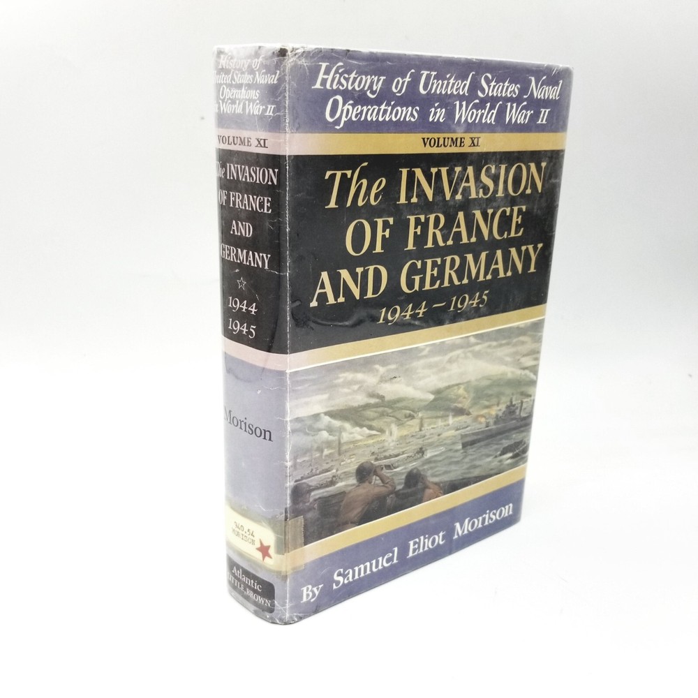 The Invasion of France and Germany 1944-1945 by Samuel Eliot Morison – 1957 1st
