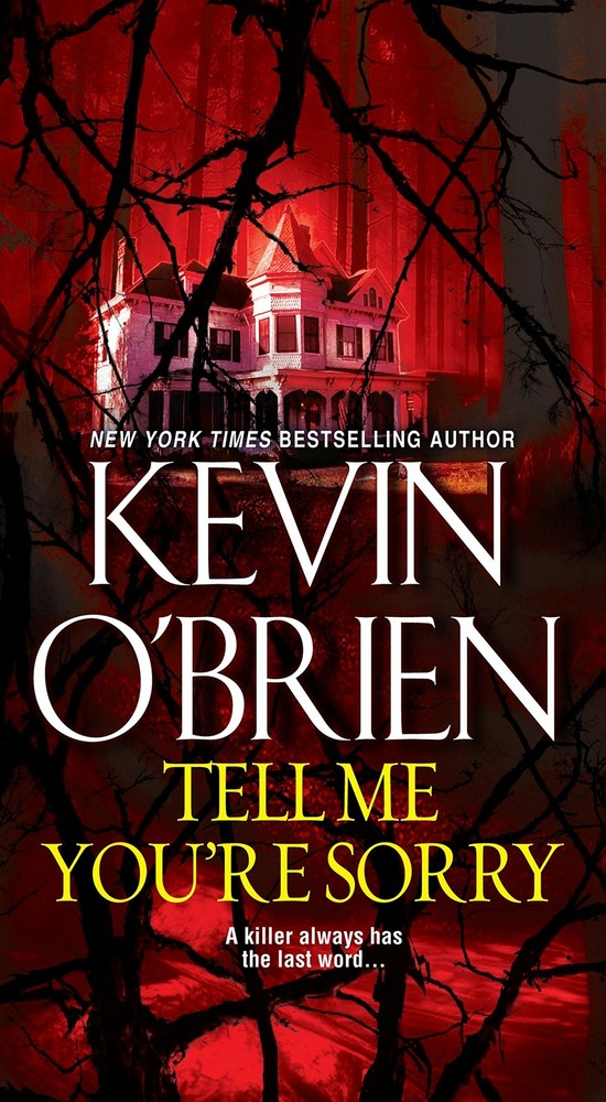 ~”TELL ME YOU`RE SORRY”~A NOVEL by KEVIN O`BRIEN~PAPERBACK~THRILLER~544 Pages~GC