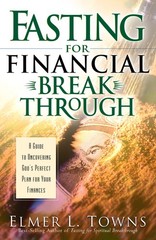 Fasting for Financial Breakthrough – Elmer L. Towns – Good – See condition n…