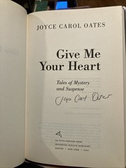 Joyce Carol Oates~GIVE ME YOUR HEART~SIGNED 1ST/DJ~