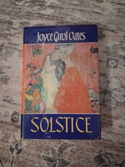 Solstice by Joyce Carol Oates, Hardback, 1985, First Edition