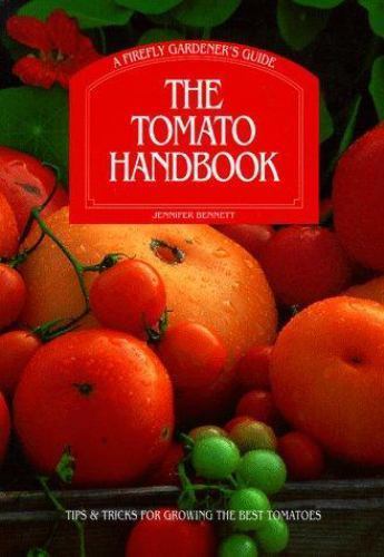 The Tomato Handbook: Tips and Tricks for Growing the Best Tomatoes a Firefly…