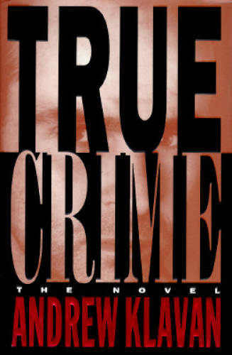 True Crime – Hardcover By Andrew Klavan – GOOD