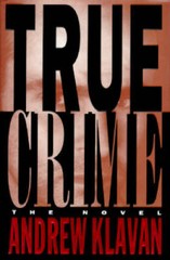 True Crime – Hardcover By Andrew Klavan – GOOD
