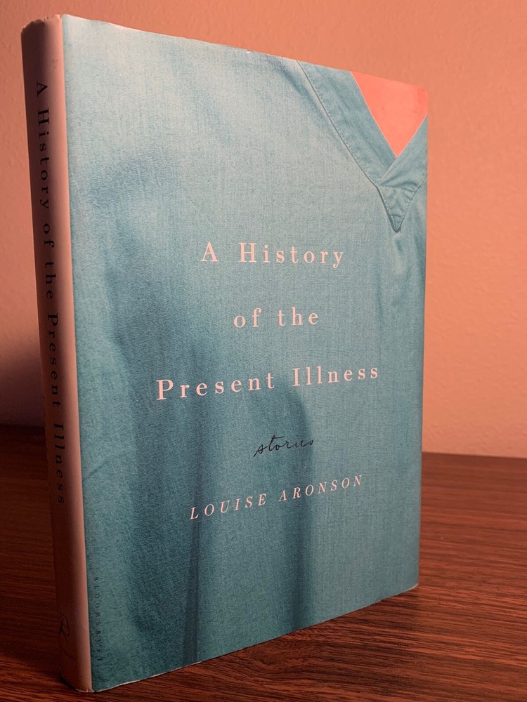 A History of the Present Illness : by Louise Aronson (2013, Hardcover) Books