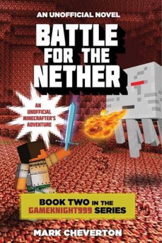 Battle for the Nether: Book Two in the Gameknight999 Series: An Unofficia – GOOD