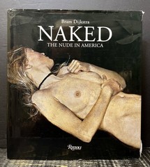 Naked : The Nude in America by Bram Dijkstra (2010, Hardcover) Good T1
