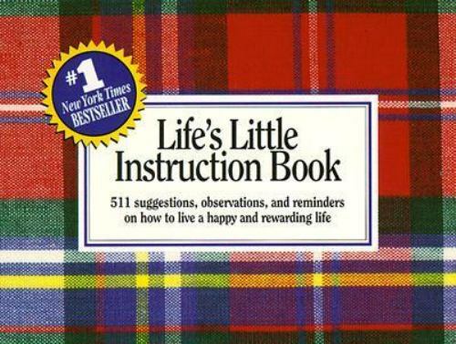 Life’s Little Instruction Book: Volume I by Brown, H. Jackson, Jr.
