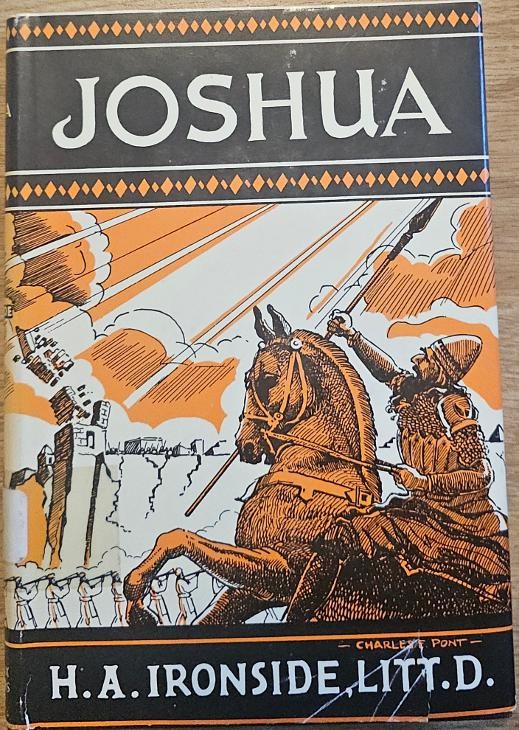 Addresses on The Book of Joshua HCDJ by H. A. Ironside Loizeaux Brothers 1977
